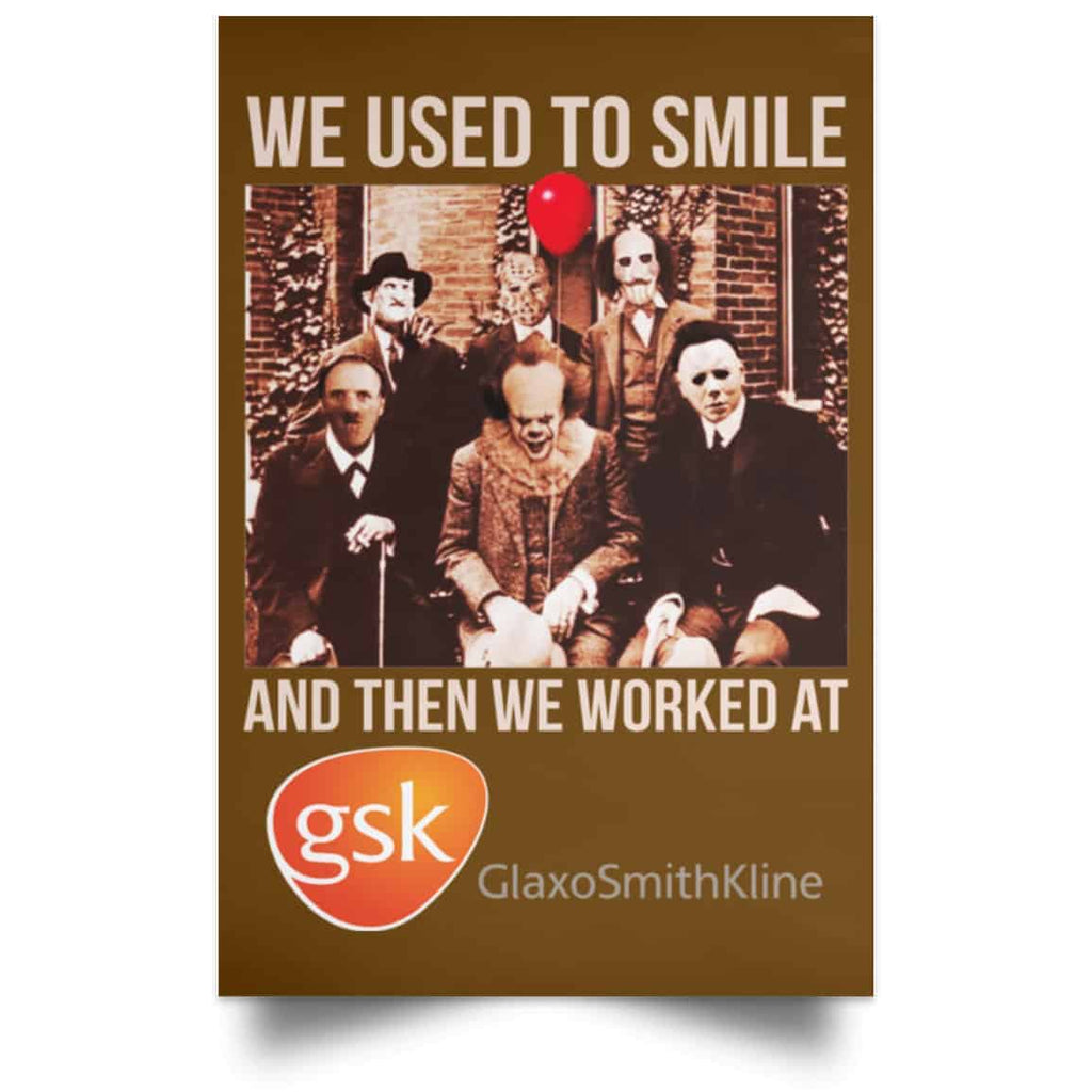 We Used To Smile And Then We Worked At GSK Posters