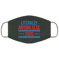 Literally Anyone Else 2020 Presidential Election Joke Face Mask