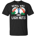 Beach Balls Sized Lady Nuts Shirt, Hoodie, Tank