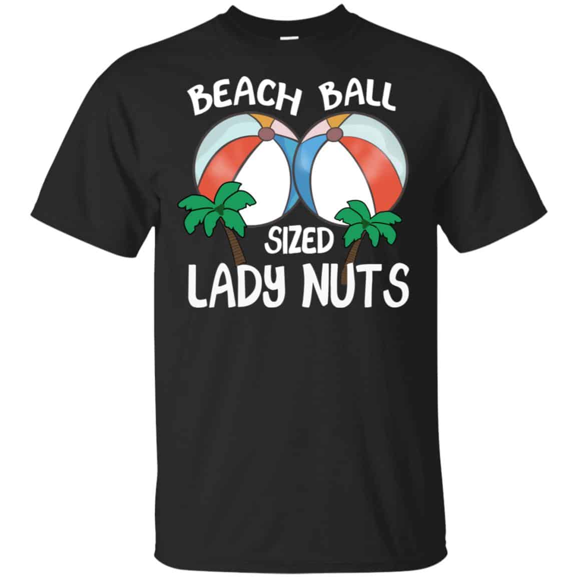 Beach Balls Sized Lady Nuts Shirt, Hoodie, Tank