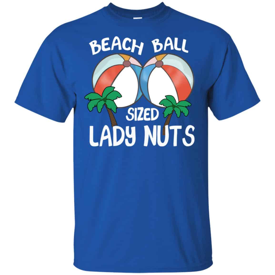Beach Balls Sized Lady Nuts Shirt, Hoodie, Tank