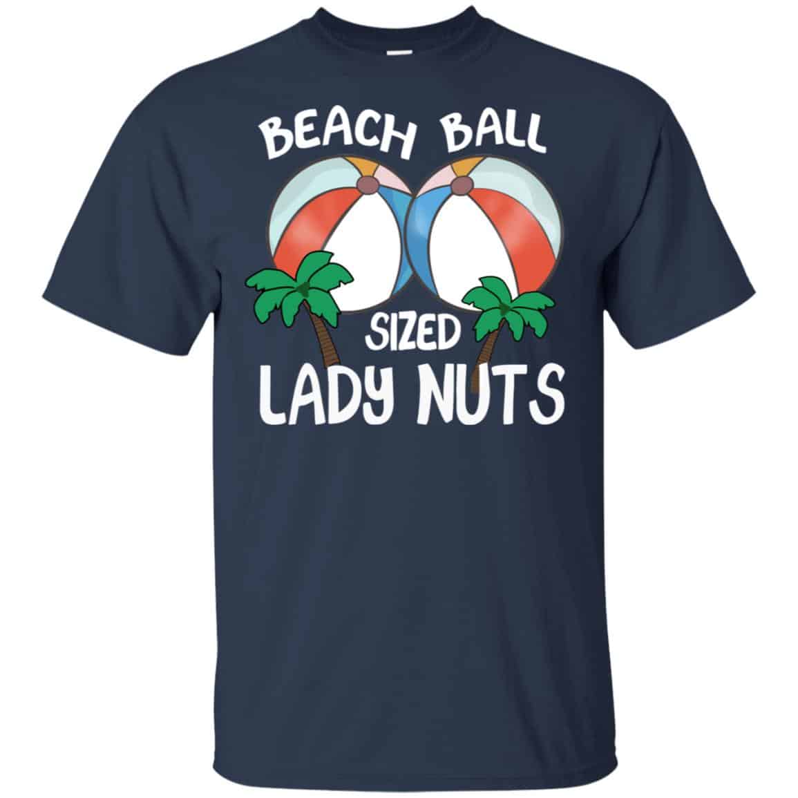 Beach Balls Sized Lady Nuts Shirt, Hoodie, Tank