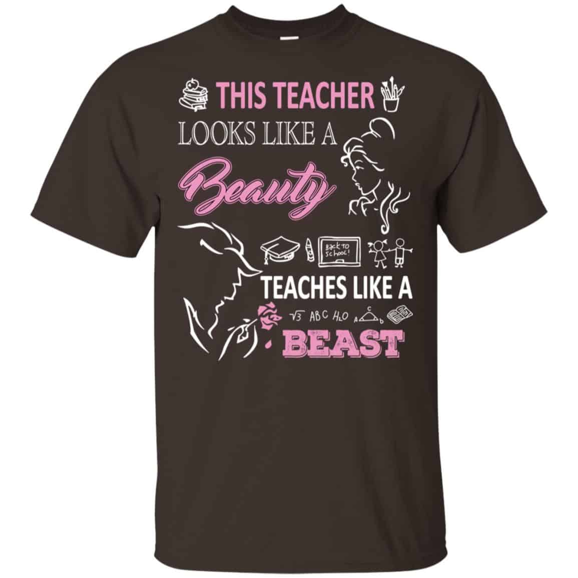 This Teacher Looks Like A Beauty Teaches Like A Beast Shirt, Hoodie, Tank