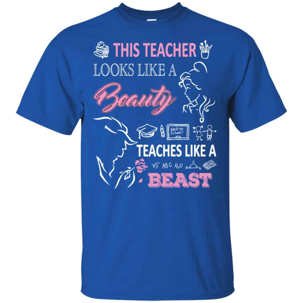 This Teacher Looks Like A Beauty Teaches Like A Beast Shirt, Hoodie, Tank