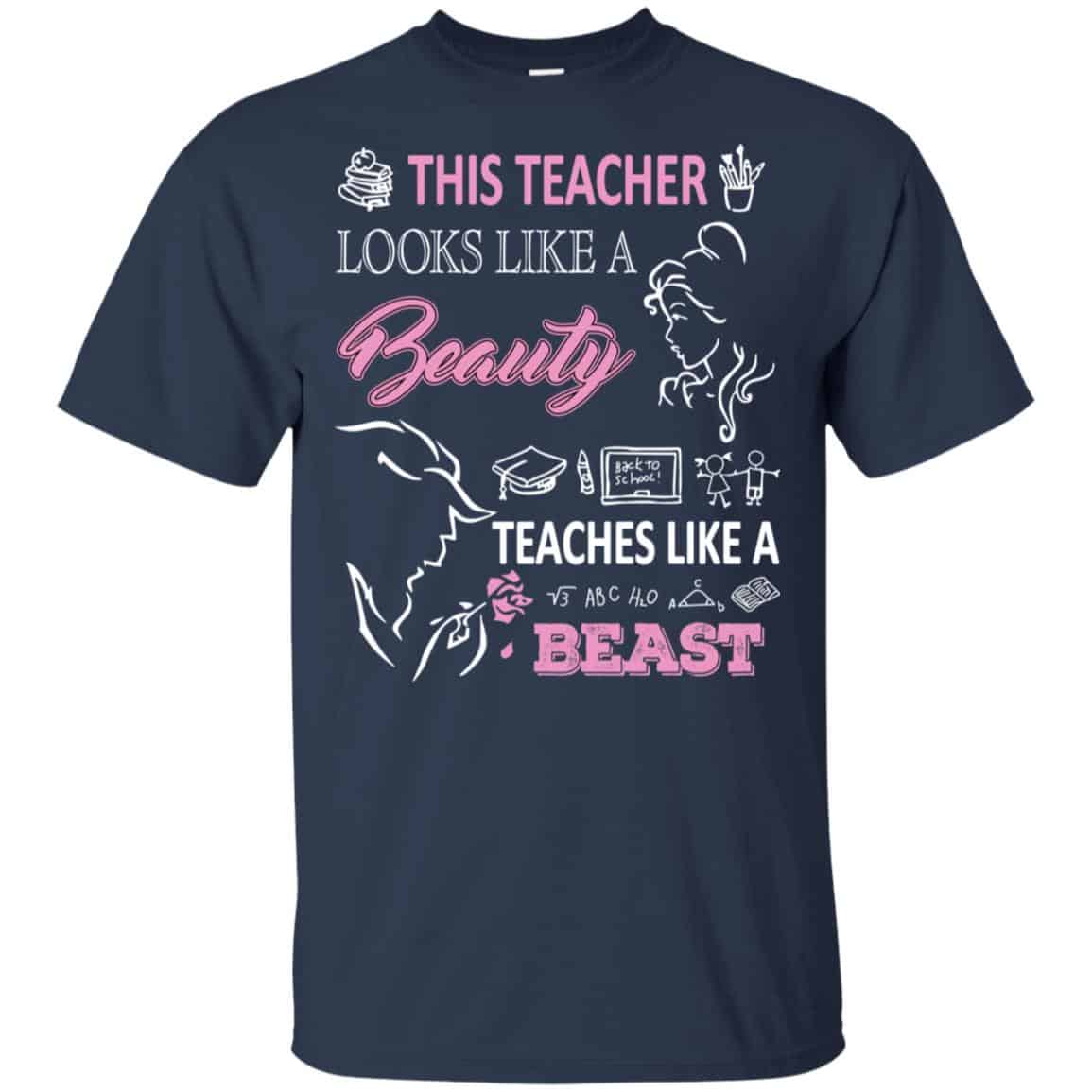This Teacher Looks Like A Beauty Teaches Like A Beast Shirt, Hoodie, Tank
