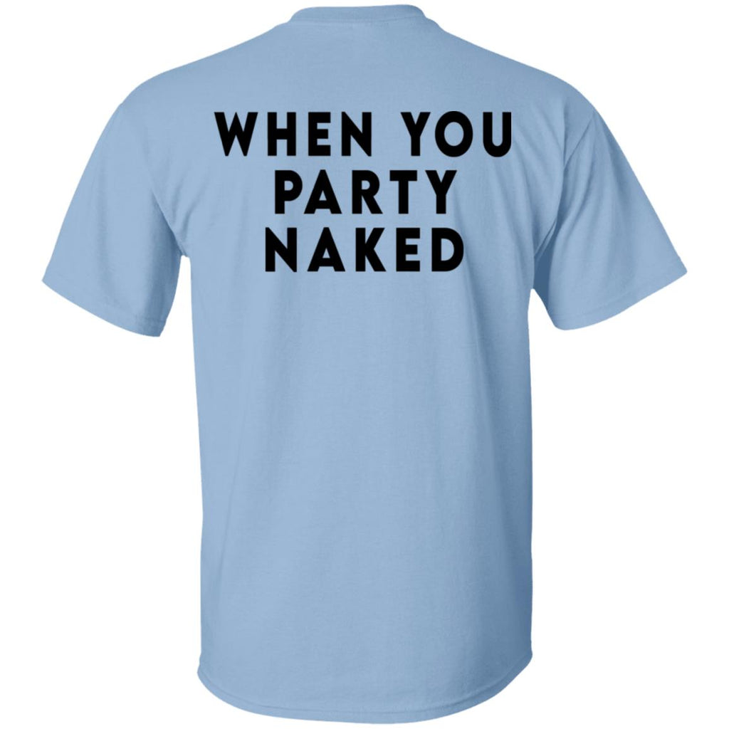 Shit Happens When You Party Naked Shirt, Hoodie, Tank