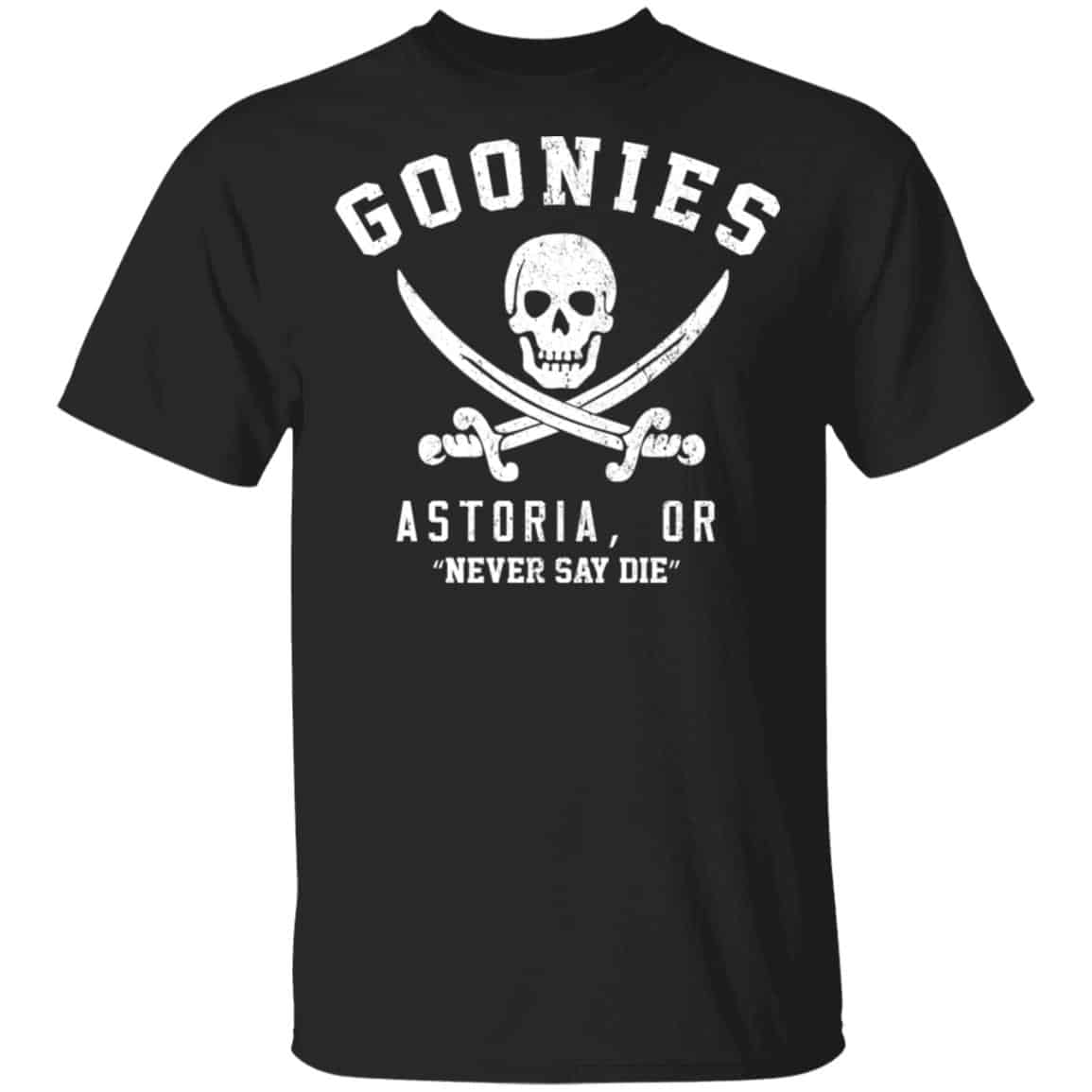 Goonies Astoria Never Say Die Shirt, Hoodie, Tank
