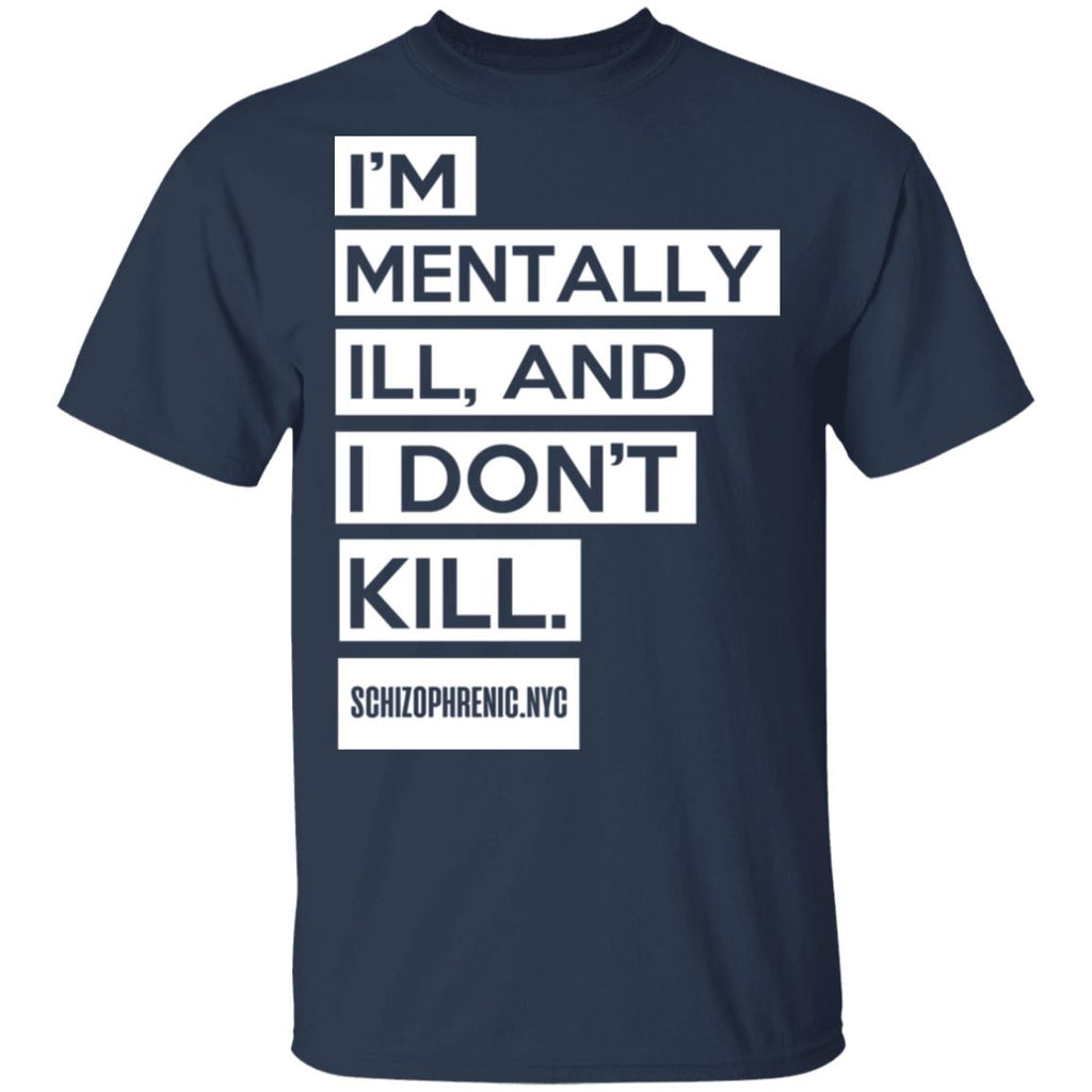 I’m Mentally Ill And I Don’t Kill Shirt, Hoodie, Tank