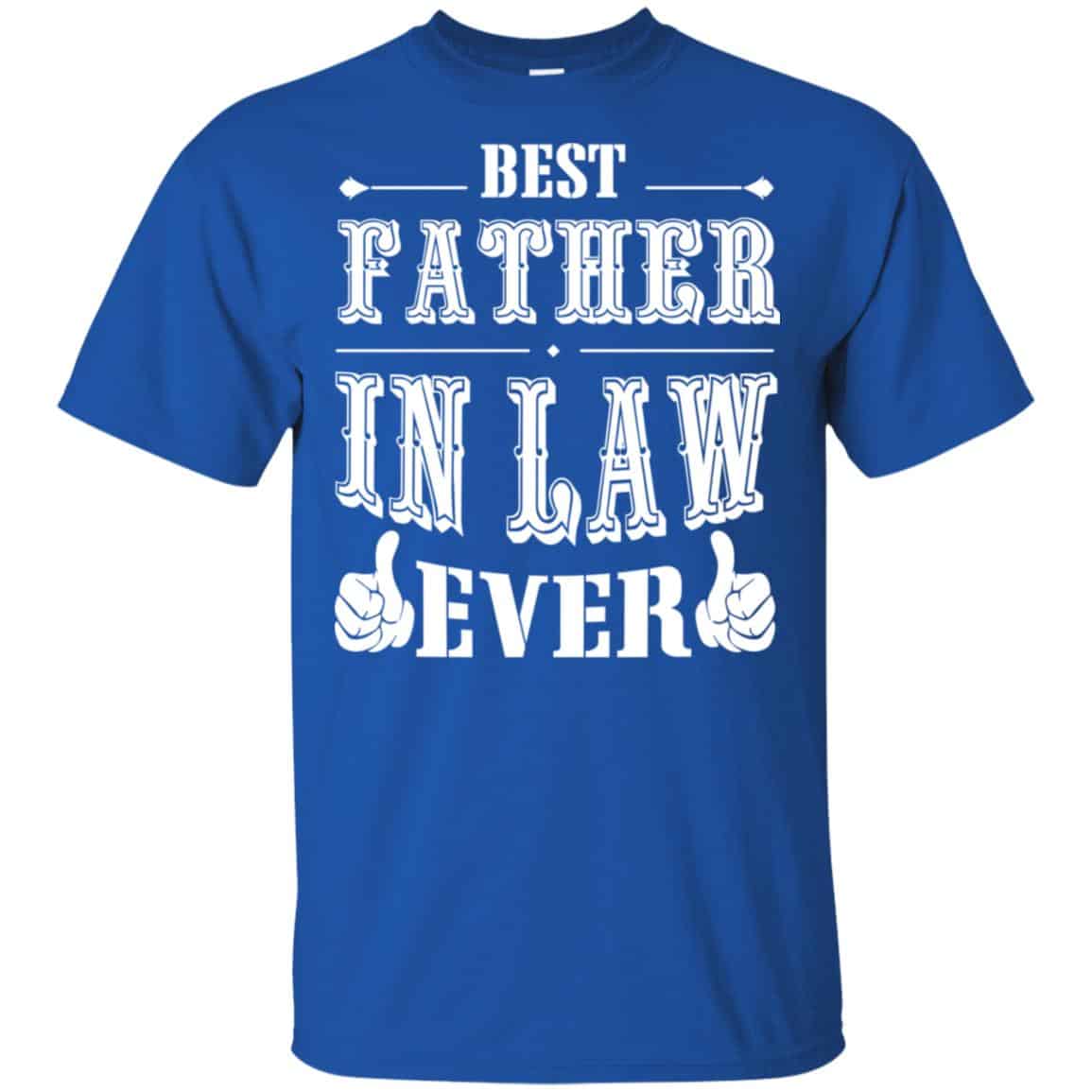 Father In Law Ever T-Shirts, Hoodie, Tank