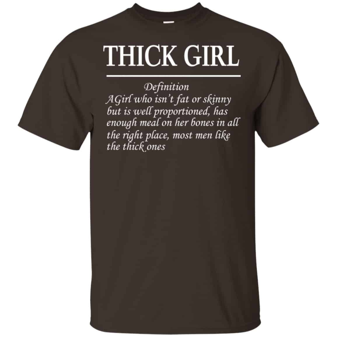 Thick Girl Definition A Girl Who Isn’t Fat Or Skinny Shirt, Hoodie, Tank