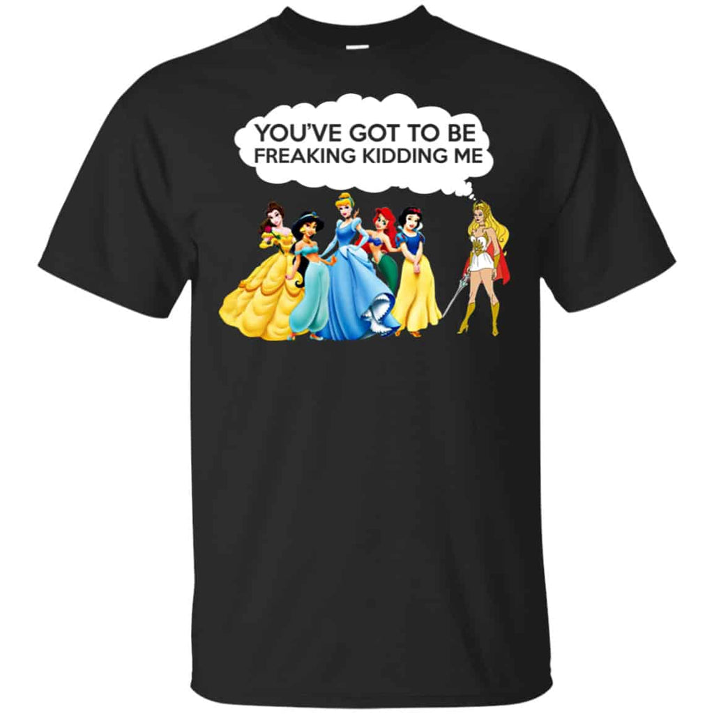 You’ve Got To Be Freaking Kidding Me Shirt, Hoodie, Tank