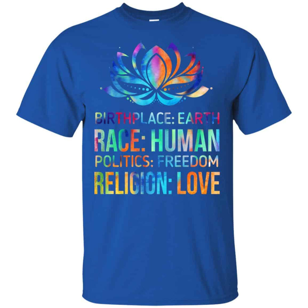 Birthplace Earth Race Human Politics Freedom Religion Love Shirt, Hoodie, Tank