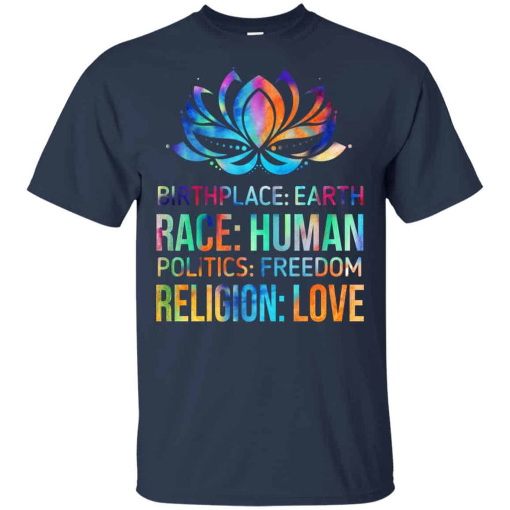 Birthplace Earth Race Human Politics Freedom Religion Love Shirt, Hoodie, Tank