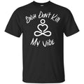 Bish Don’t Kill My Vibe Shirt, Hoodie, Tank