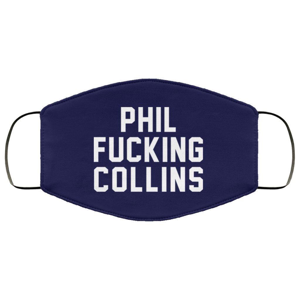 Phil Fucking Collns Face Mask