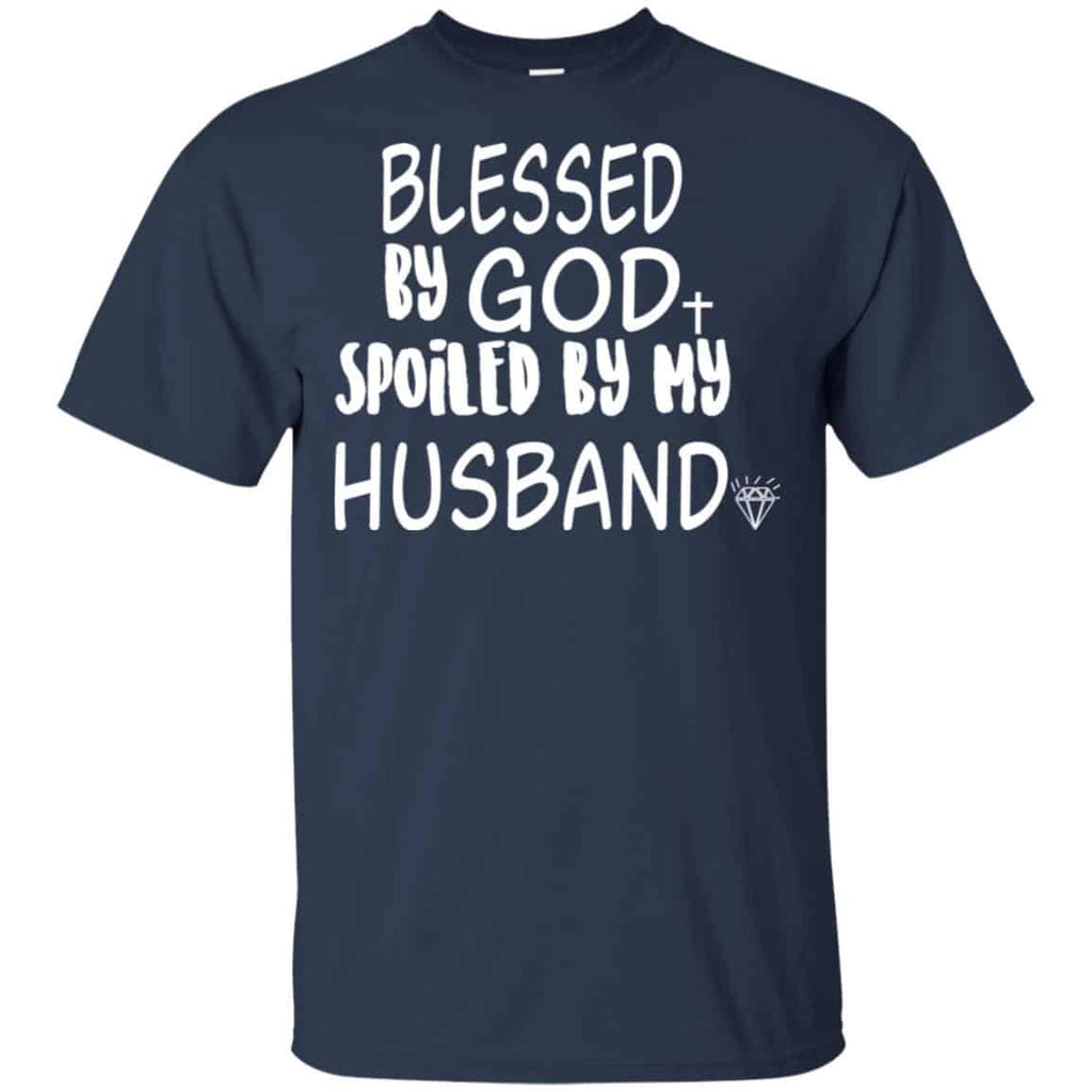 Blessed By God Spoiled By My Husband T-Shirts, Hoodie, Sweater