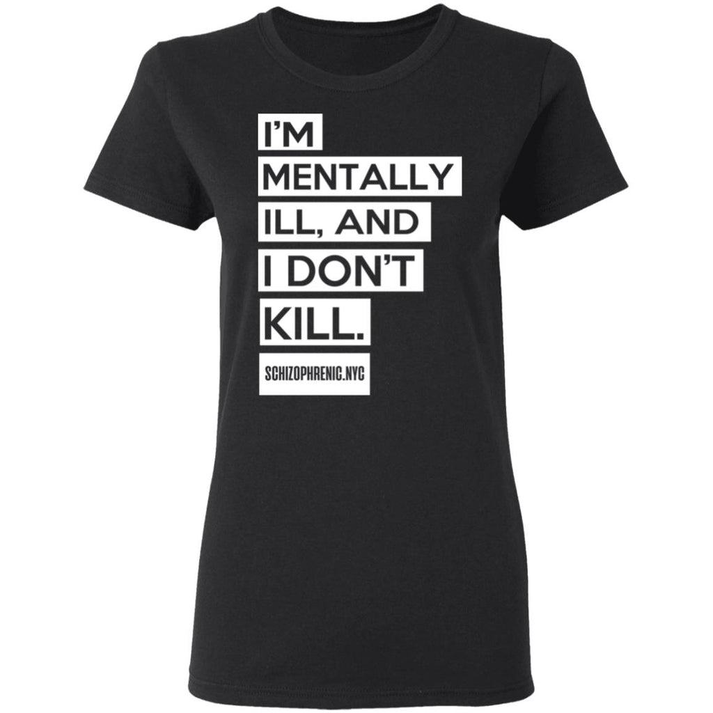 I’m Mentally Ill And I Don’t Kill Shirt, Hoodie, Tank
