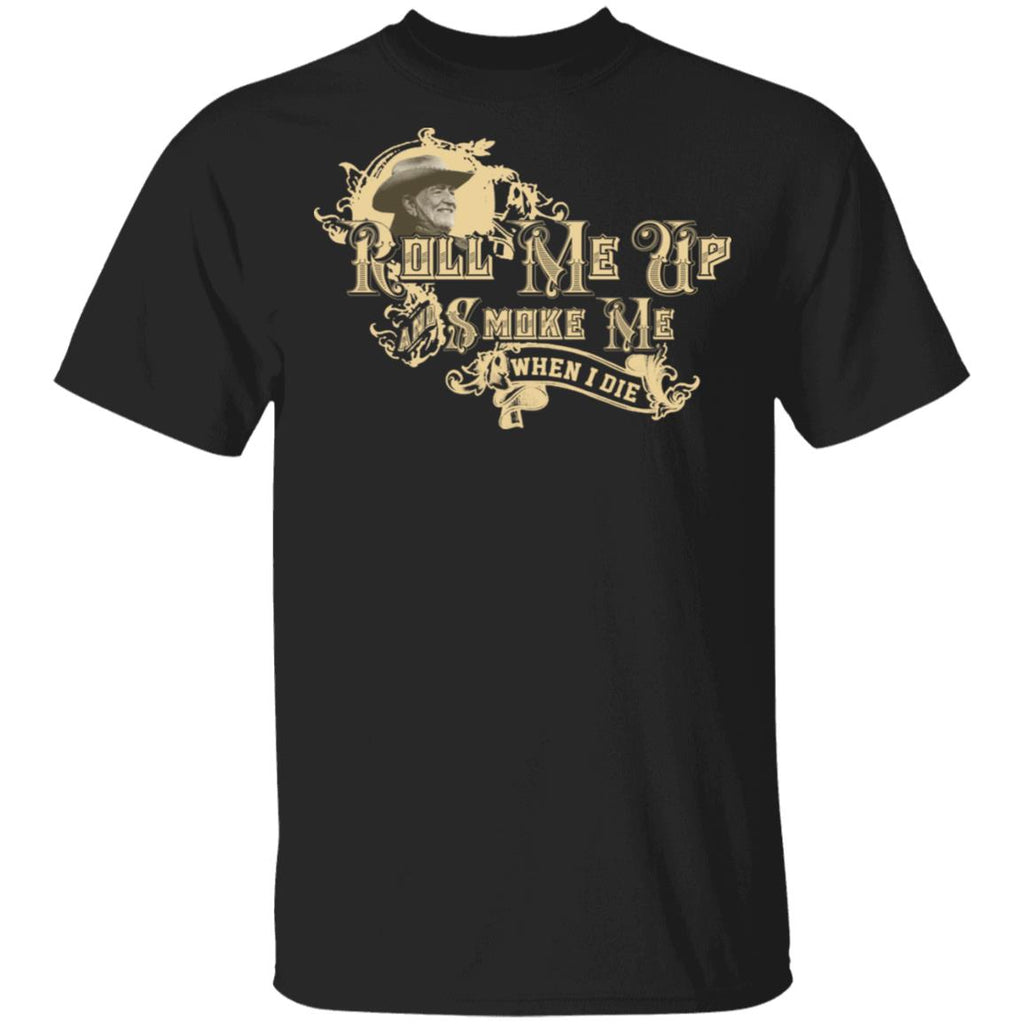 Roll Me Up Smoke Me When I Die Willie Nelson Shirt, Hoodie, Tank