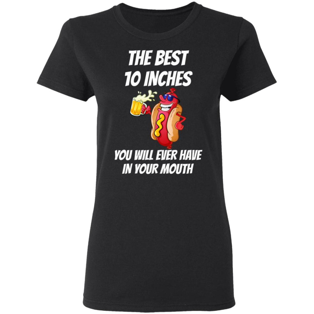 The Best 10 Inches You Will Ever Have In Your Mouth Shirt, Hoodie, Tank
