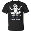 Can Not Find It In Google Come To Me T-Shirts, Hoodie, Tank