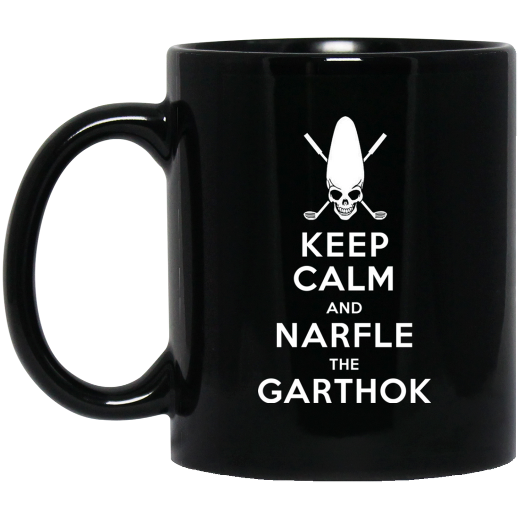 Keep Calm And Narfle The Garthok Black Mug