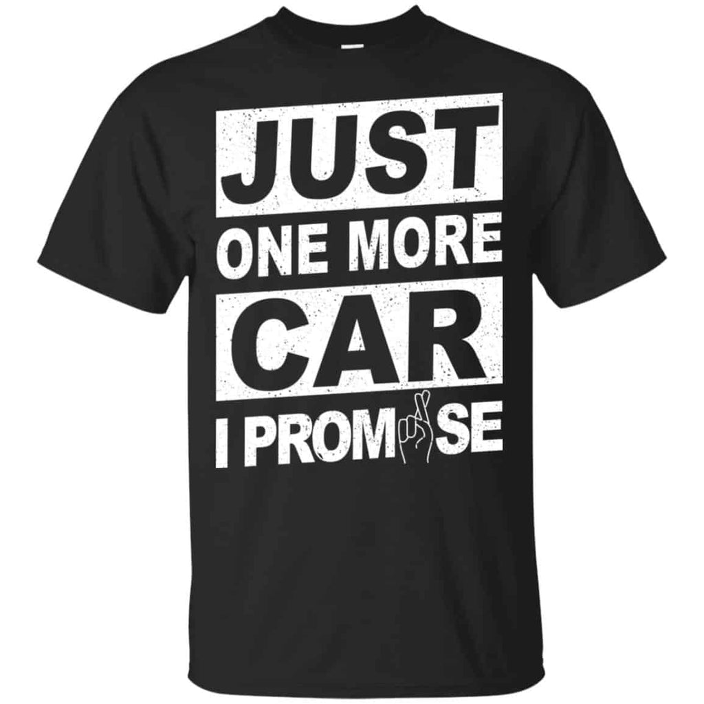 Just One More Car I Promise Shirt, Hoodie, Tank