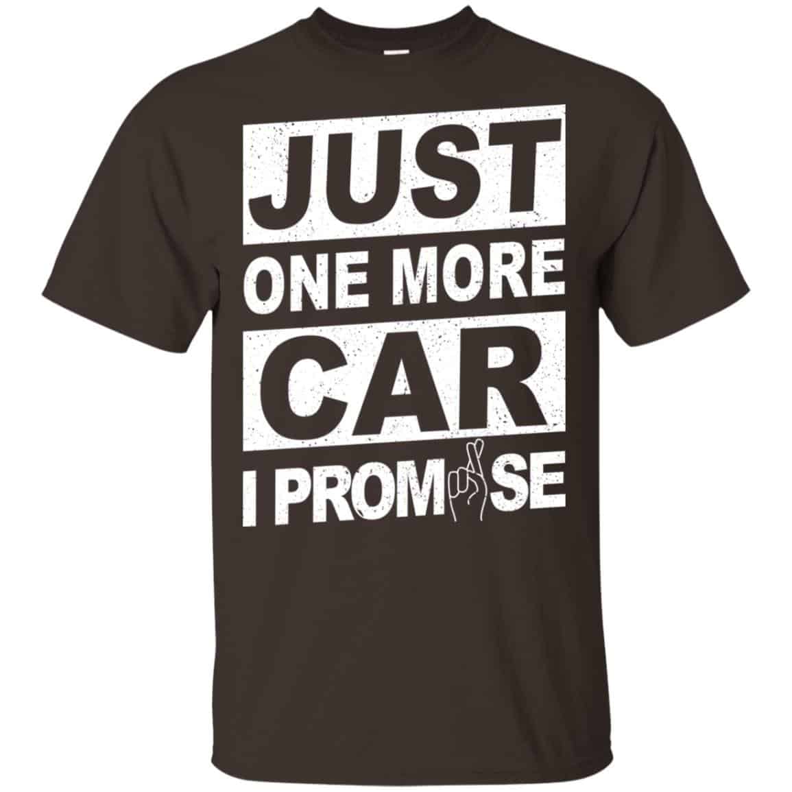 Just One More Car I Promise Shirt, Hoodie, Tank