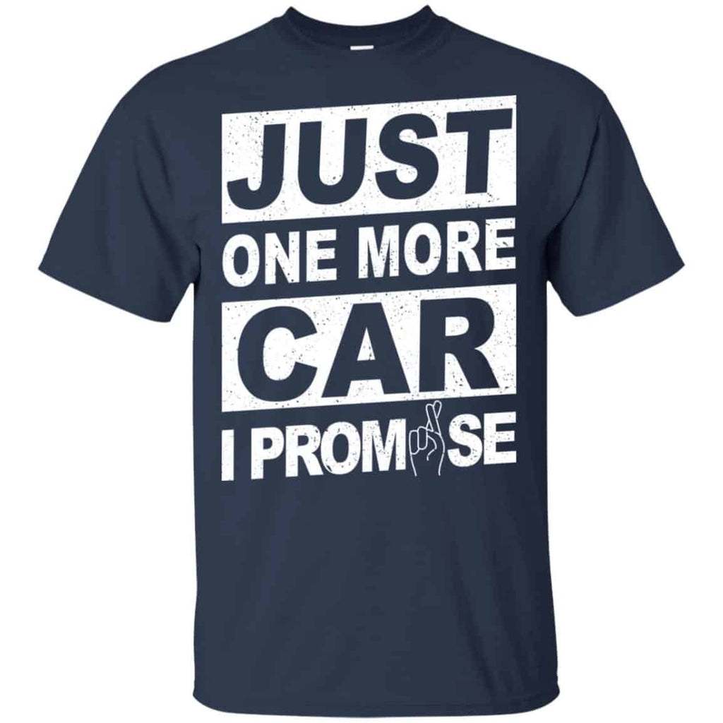 Just One More Car I Promise Shirt, Hoodie, Tank