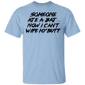 Someone Ate A Bat Now I Can’t Wipe My Butt Shirt, Hoodie, Tank
