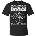 In The Event Of An Emotional Breakdown Place Cat Here Shirt, Hoodie, Tank
