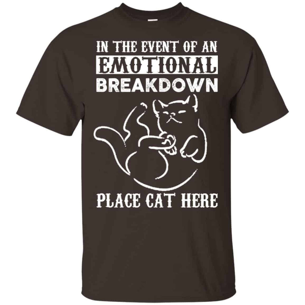 In The Event Of An Emotional Breakdown Place Cat Here Shirt, Hoodie, Tank