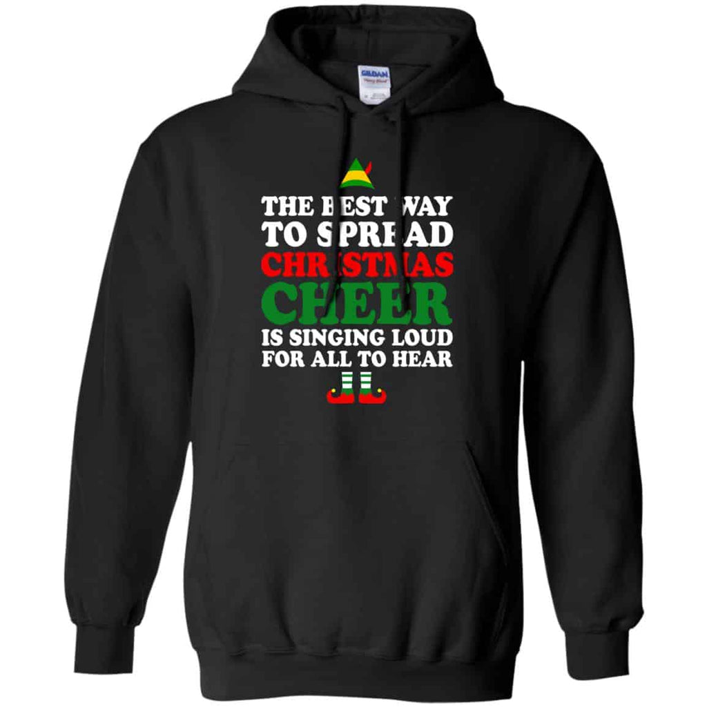 Elf: The Best Way To Spread Christmas Cheer Is Singing Loud For All To Hear Shirt, Hoodie, Tank