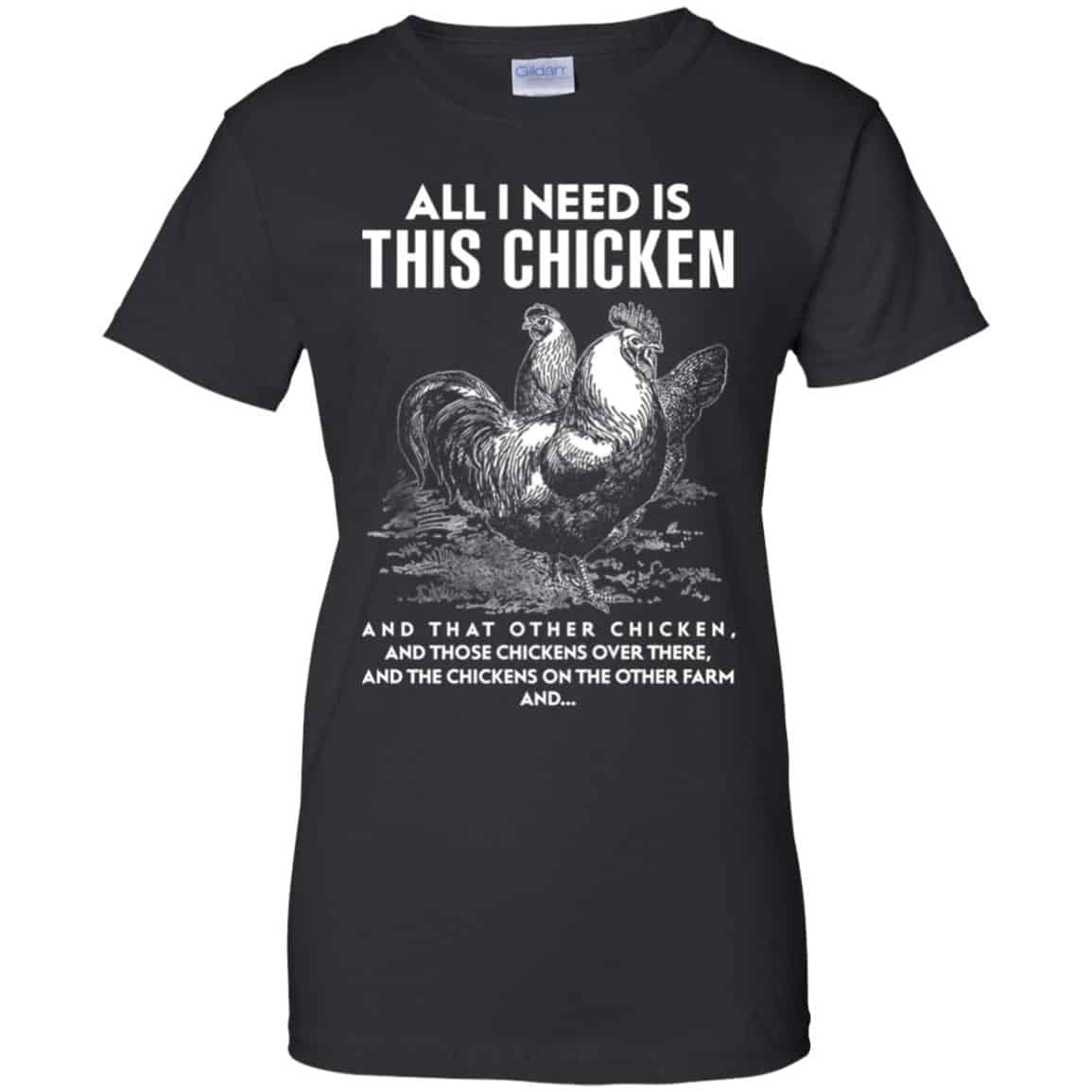 All I Need Is This Chicken And That Other Chicken Shirt, Hoodie, Tank