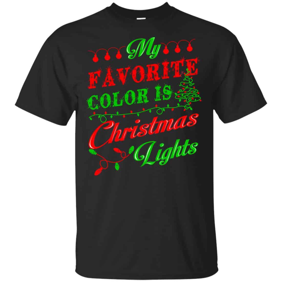 My Favorite Color Is Christmas Light Xmas T-Shirts, Hoodie, Sweater
