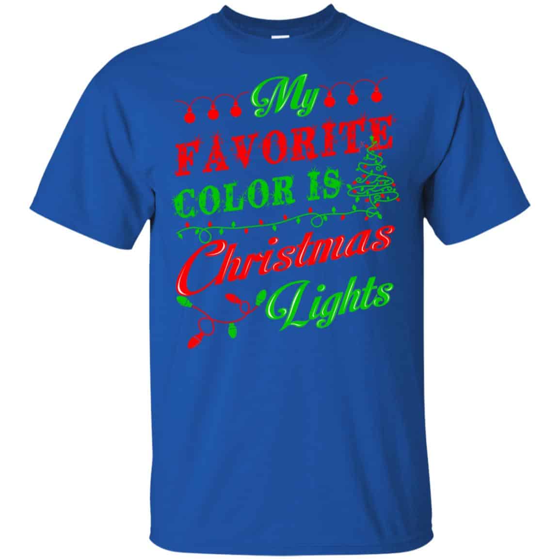 My Favorite Color Is Christmas Light Xmas T-Shirts, Hoodie, Sweater