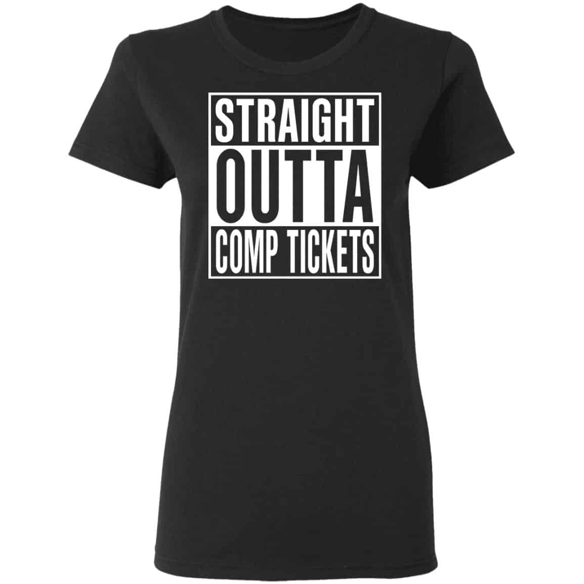 Straight Outta Comp Tickets Shirt, Hoodie, Tank