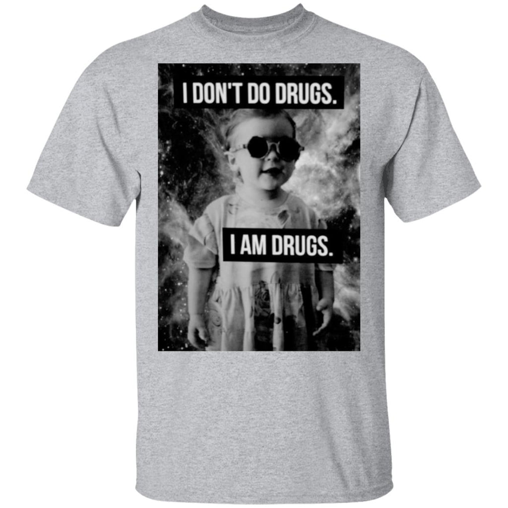 I Don’t Do Drugs I Am Drugs Shirt, Hoodie, Tank