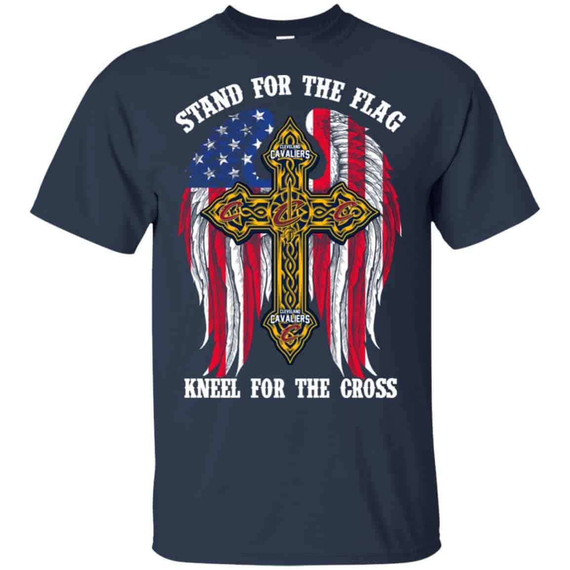 Cleveland Cavaliers: Stand For The Flag Kneel For The Cross Shirt, Hoodie, Tank