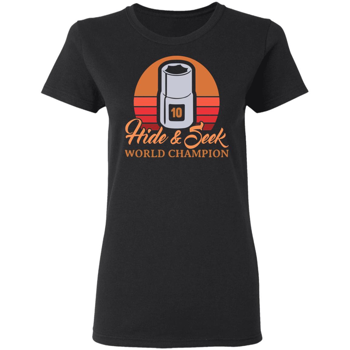 Hide & Seek World Champion Shirt, Hoodie, Tank