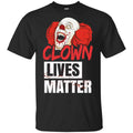 Clown Lives Matter Shirt, Hoodie, Tank