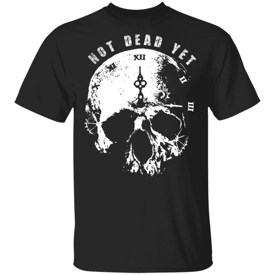 Not Dead Yet Shirt, Hoodie, Tank