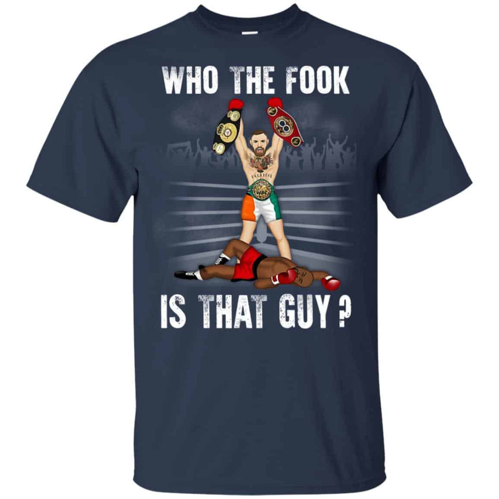 Who The Fook Is That Guy? – Conor McGregor Shirt, Hoodie, Tank