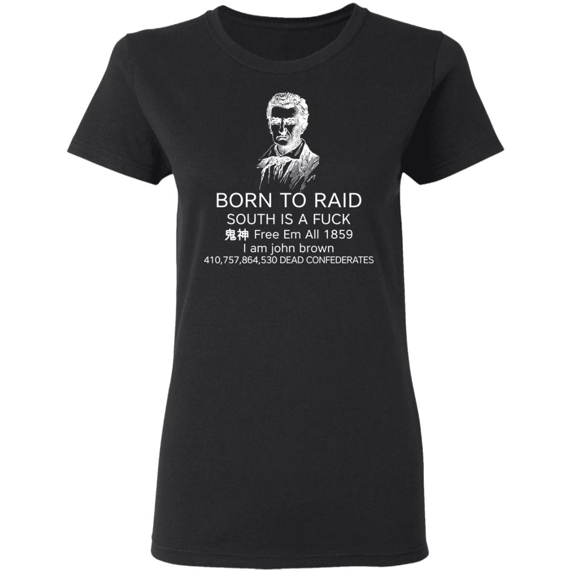 Born To Raid South Is A Fuck Free Em All 1859 Shirt, Hoodie, Tank