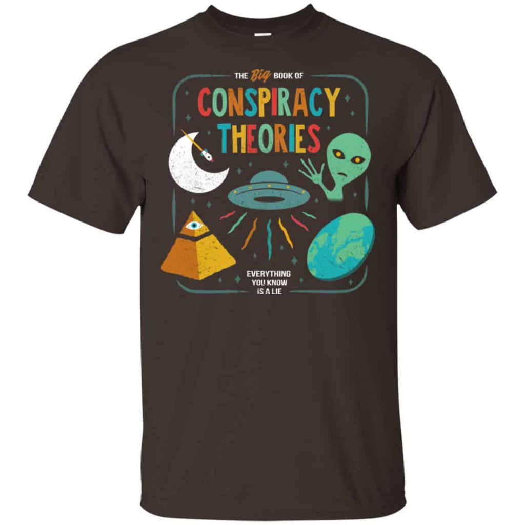 The Big Book Of Conspiracy Theories Everything You Know Is A Lie T-Shirts, Hoodie, Tank