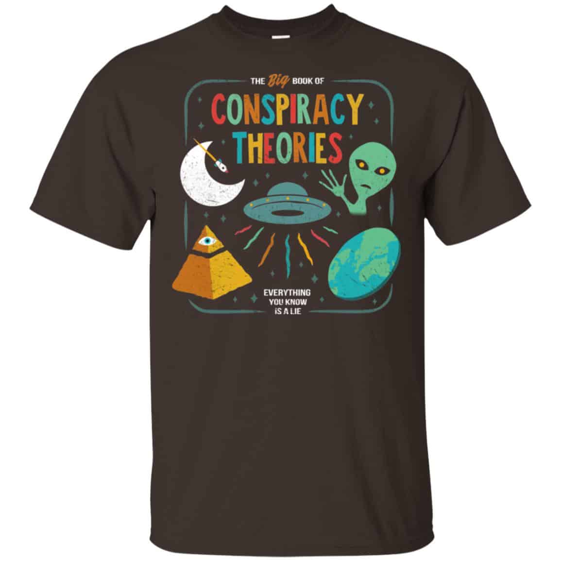 The Big Book Of Conspiracy Theories Everything You Know Is A Lie T-Shirts, Hoodie, Tank
