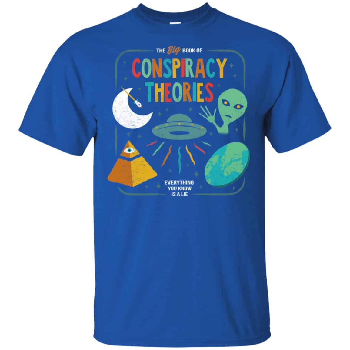 The Big Book Of Conspiracy Theories Everything You Know Is A Lie T-Shirts, Hoodie, Tank