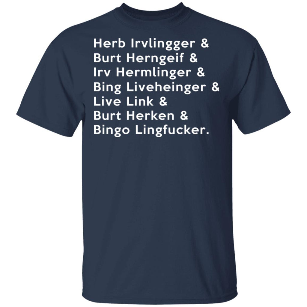 Herb Irvlingger & Burt Herngeif & Irv Hermlinger & Bing Liveheinger Shirt, Hoodie, Tank