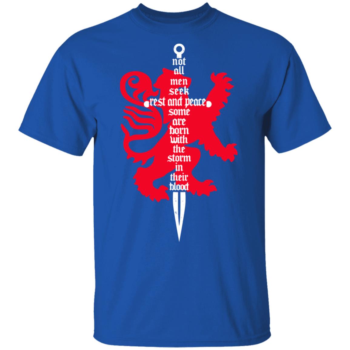 Not All Men Seek Rest And Peace Some Are Born With The Storm In Their Blood Shirt, Hoodie, Tank