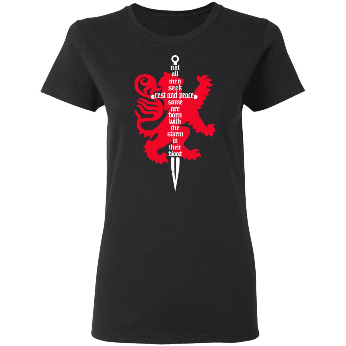 Not All Men Seek Rest And Peace Some Are Born With The Storm In Their Blood Shirt, Hoodie, Tank