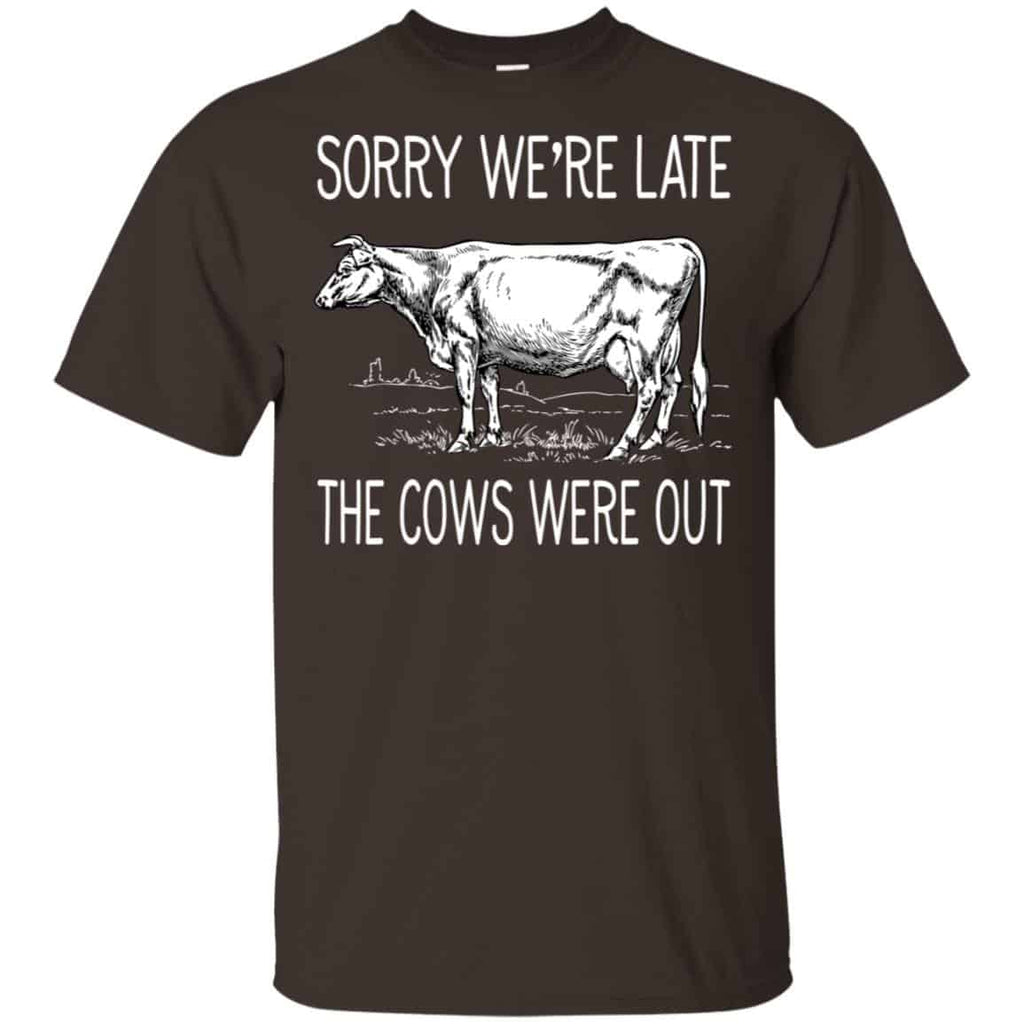 Sorry We’re Late The Cows Were Out Shirt, Hoodie, Tank